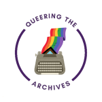 Typewriter with a Pride flag where the paper would be surrounded by a circle with the words "Queering the Archives" in it.